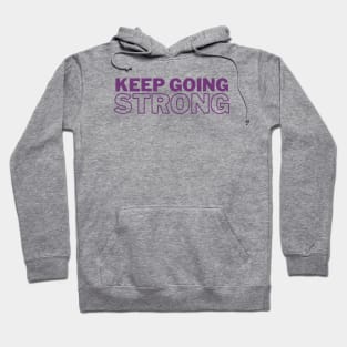 Keep Going Strong Hoodie